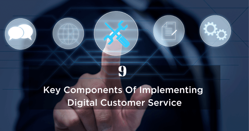 9 nøglekomponenter i implementeringen af digital kundeservice