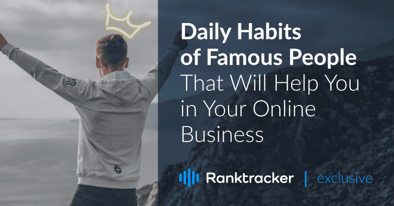 Kebiasaan Sehari-hari Orang Terkenal yang Akan Membantu Anda dalam Bisnis Online Anda