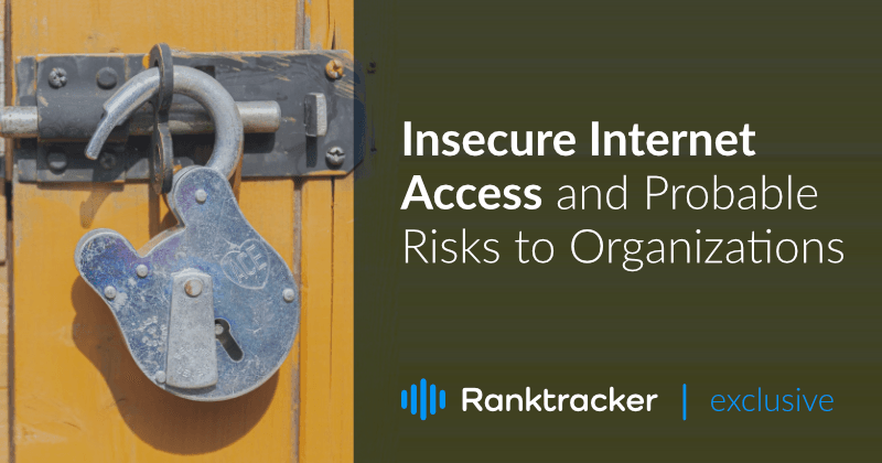 Acceso inseguro a Internet y probables riesgos para las organizaciones