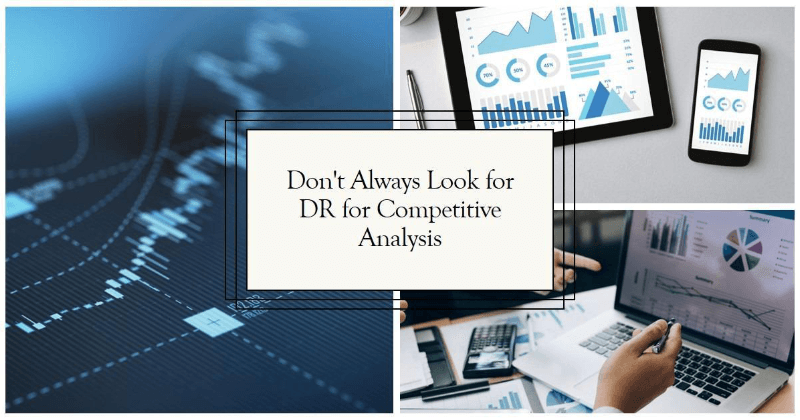 Kodėl ne visada turėtumėte ieškoti DR konkurencinei analizei atlikti?
