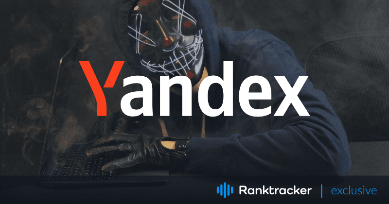 Yandex 1.922 arama sıralama faktörü içeren kodu sızdırdı Ranktracker tüm sıralama faktörlerini açıklıyor