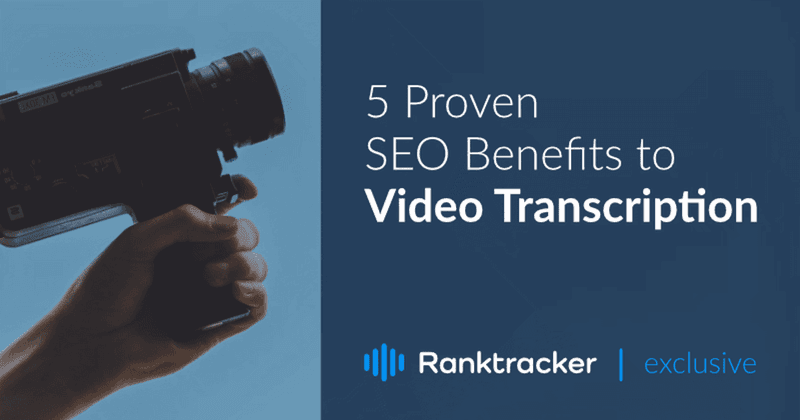 5 Todistettua SEO-hyötyä videon transkriptiosta