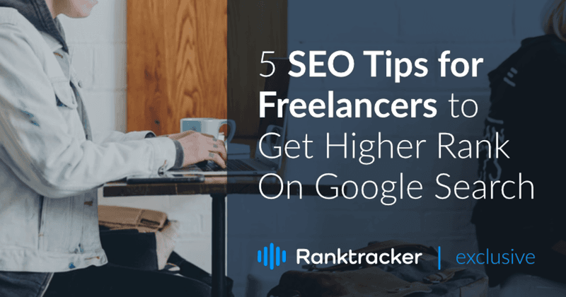 5 SEO-tips för frilansare för att få en högre placering på Google Search