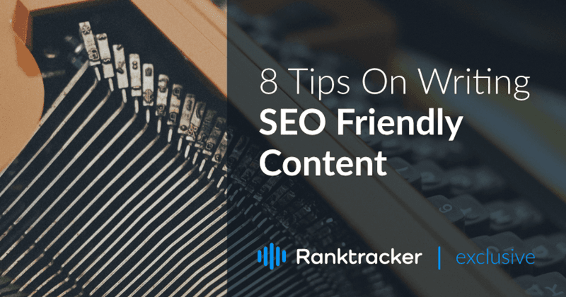 8 tips om hur du skriver SEO-vänligt innehåll