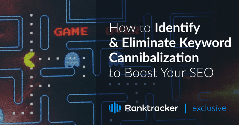 Hur du identifierar och eliminerar Cannibalisering av nyckelord för att öka din SEO