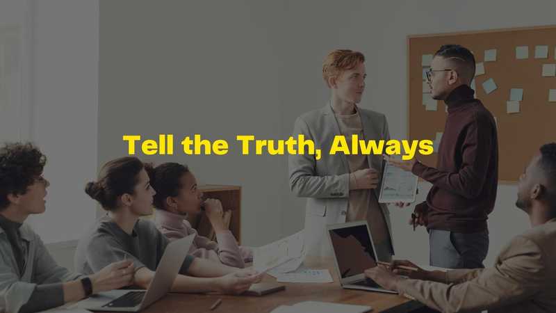 Tell the Truth, Always Tell the Truth, Always