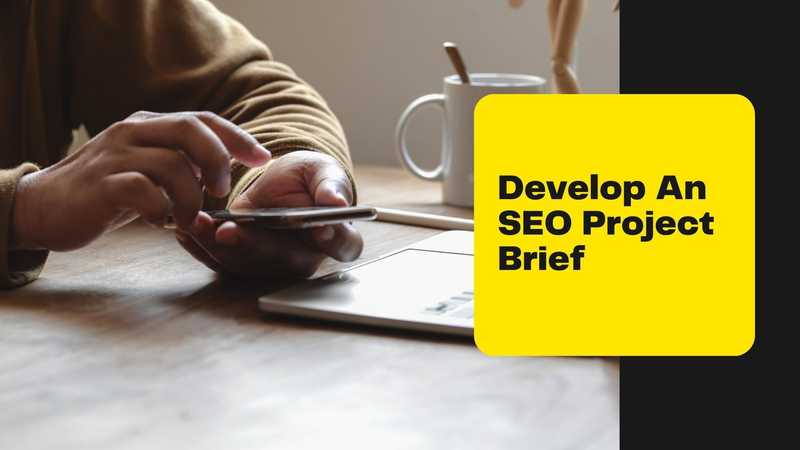Creating a project brief for a new SEO endeavor Creating a project brief for a new SEO endeavor