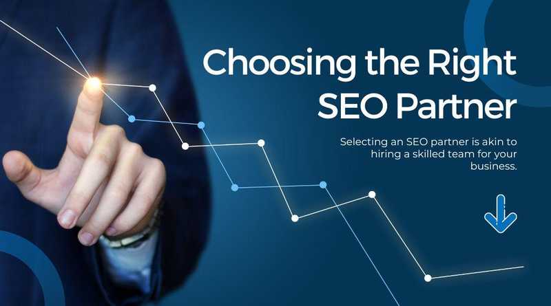 Choosing the Right SEO Partner Choosing the Right SEO Partner