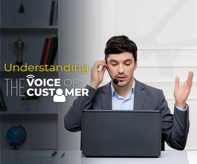 Understanding the Voice of the Customer Understanding the Voice of the Customer