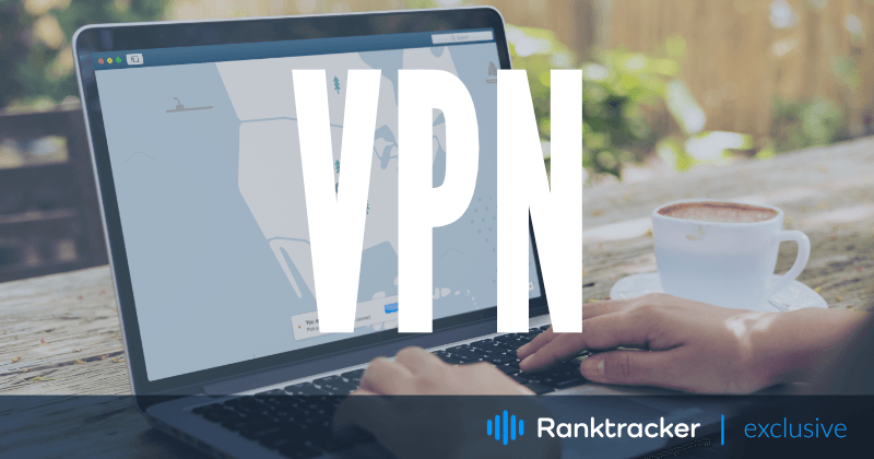 Как използването на VPN услуга може да подобри SEO оптимизацията ви