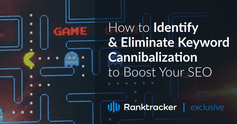 Kā identificēt un novērst atslēgvārdu kanibalizāciju, lai uzlabotu jūsu SEO