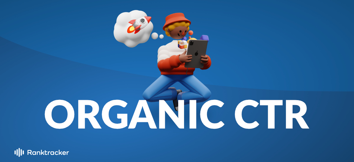 CTR organic: Ce este (și de ce este atât de important)?