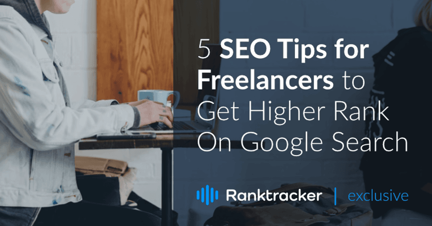 5 SEO tipov pre freelancerov na získanie vyššej pozície vo vyhľadávaní Google