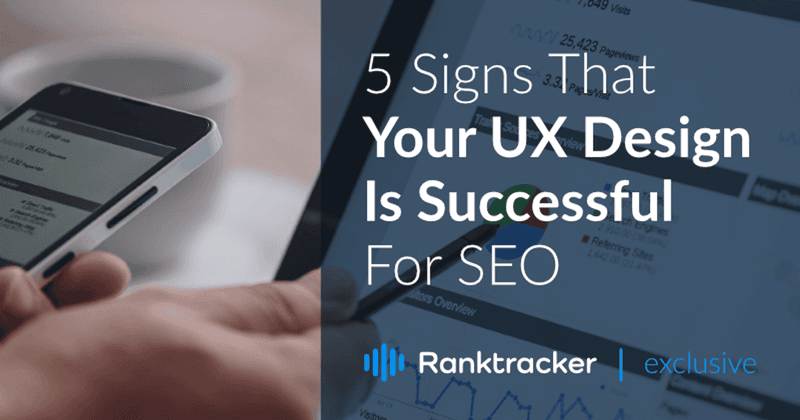 5 semne că designul tău UX este de succes pentru SEO