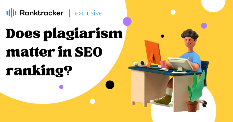 Има ли значение плагиатството за класирането в SEO?