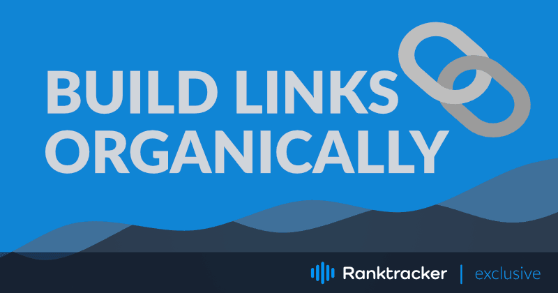 Cómo construir enlaces de forma orgánica - la mejor forma de link building en 2023