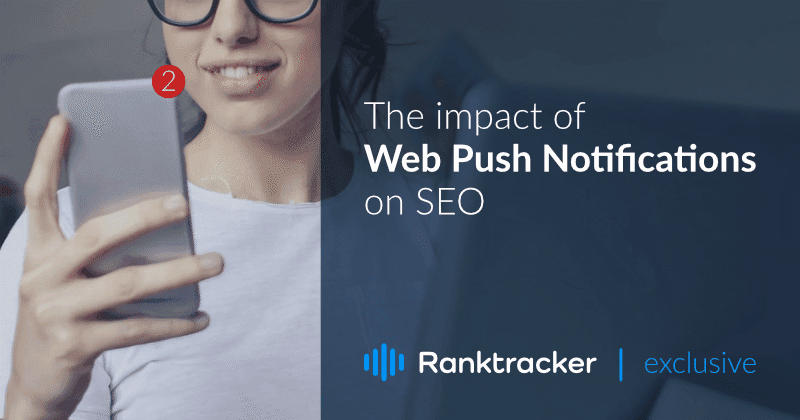 Impactul notificărilor web push asupra SEO