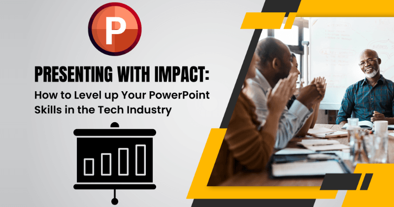 Apresentando com impacto: como aumentar o nível de suas habilidades com o PowerPoint no setor de tecnologia